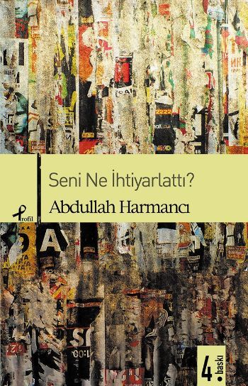 Seni Ne İhtiyarlattı?, Abdullah Harmancı