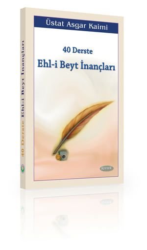 40 Derste Ehl-i Beyt İnançları (2. Hamur), Asgar Kaimi, Kevser Yayınları