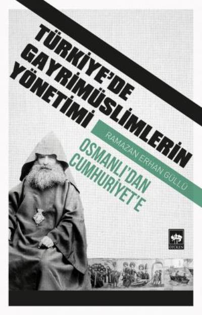 Türkiye'de Gayrimüslimlerin Yönetimi, Ramazan Erhan Güllü