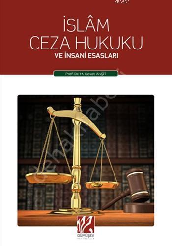 İslam Ceza Hukuku ve İnsani Esasları, Cevat Akşit