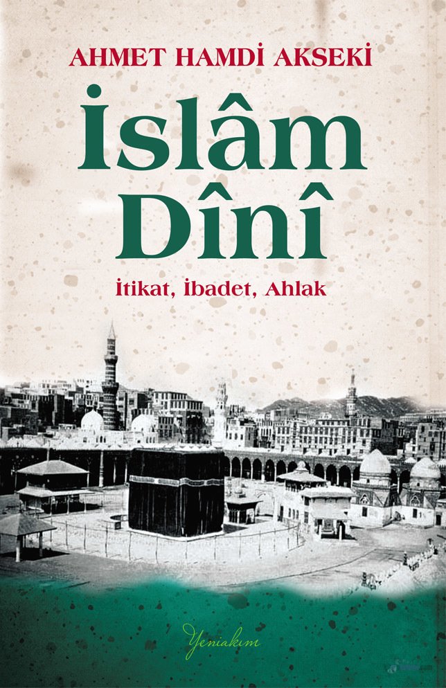 İslam Dini, İtikat, İbadet, Ahlak, Ahmet Hamdi Akseki, Ciltli