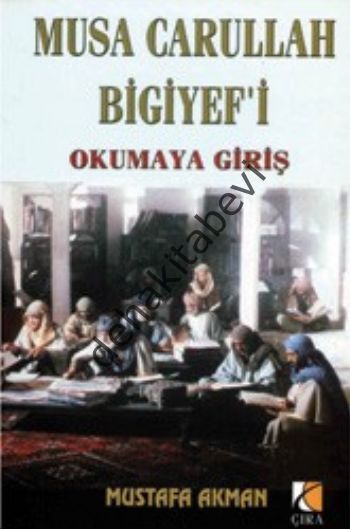 Musa Carullah Bigiyef'i Okumaya Giriş, Mustafa Akman