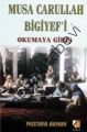 Musa Carullah Bigiyef'i Okumaya Giriş, Mustafa Akman