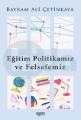 Eğitim Politikamız ve Felsefemiz