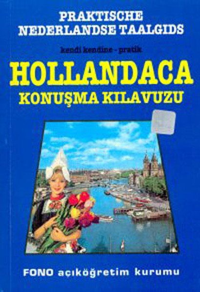 Fono Hollandaca Konuşma Kılavuzu Praktische Nederlandse Taalgids Kendi Kendine Pratik