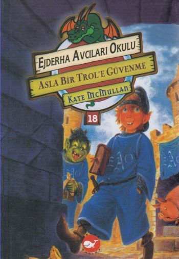 Ejderha Avcıları Okulu 18 Asla Bir Trol'e Güvenme, Kate Mcmullan