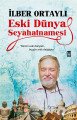 Eski Dünya Seyahatnamesi, İlber Ortaylı, Timaş Yayınları
