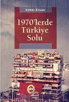 1970'lerde Türkiye Solu, Vehbi Ersan, İletişim