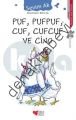PUF PUFPUF CUF CUFCUF VE CİNO, Sevim Ak