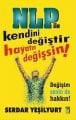 Nlp ile Kendini Değiştir Hayatın Değişsin, Serdar Yeşilyurt