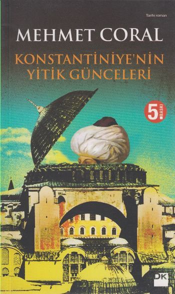 Konstantiniye'nin Yitik Günceleri, Mehmet Coral, Doğan Kitap