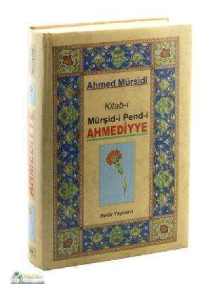 Kitab-i Mürşid-i Pend-i Ahmediyye, Ahmed Mürşidi, Bedir Yayınları
