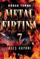 Metal Fırtına-7 / Ateş Kapanı, Burak Turna