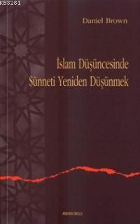 İslam Düşüncesinde Sünneti Yeniden Düşünmek, Ankara Okulu Yayınları