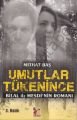 Umutlar Tükenince; Bilal ile Mesdinin Romanı - Mithat Baş