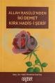 ALLAH RASULÜNDEN İKİ DEMET KIRK HADİSİ ŞERİF