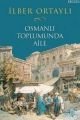 Osmanlı Toplumunda Aile, İlber Ortaylı