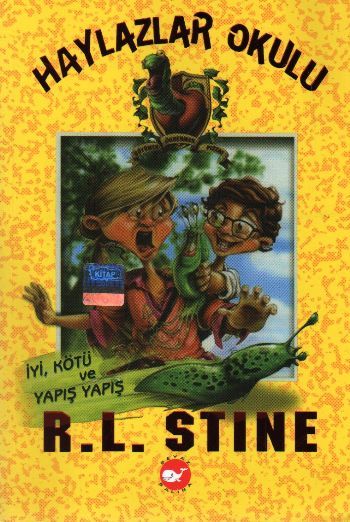 İyi Kötü ve Yapış Yapış Haylazlar Okulu 3, R. L. Stine