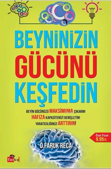 Beyninizin Gücünü Keşfedin, Ömer Faruk Reca, Tutku Yayınevi