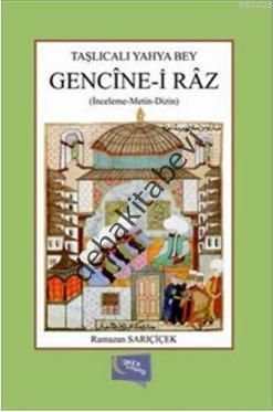 Taşlıcalı Yahya Bey : Gencine-i Raz, Ramazan Sarıçiçek
