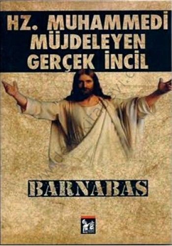 Hz. Muhammedi Müjdeleyen Gerçek İncil Barnabas - Turgut Buğra Akdoğan