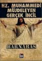 Hz. Muhammedi Müjdeleyen Gerçek İncil Barnabas - Turgut Buğra Akdoğan
