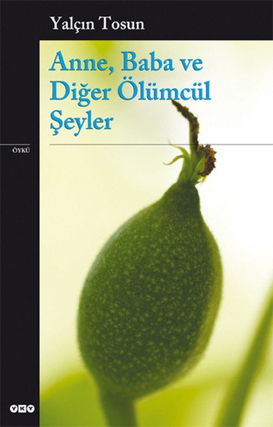 Anne Baba ve Diğer Ölümcül Şeyler, Yalçın Tosun