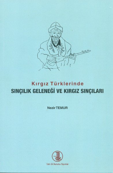Kırgız Türklerinde Sınçılık Geleneği ve Kırgız Sınçıları