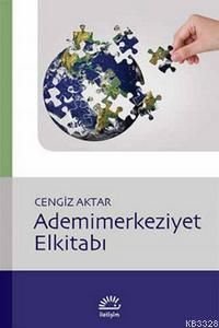Ademimerkeziyet Elkitabı, Cengiz Aktar, İletişim