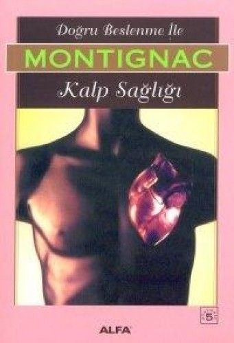 Doğru Beslenme İle Kalp Sağlığı , Michel Montignac