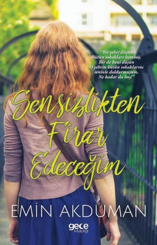 Sensizlikten Firar Edeceğim, Emin Akduman