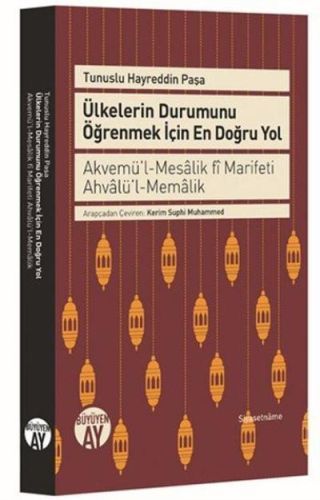Ülkelerin Durumunu Öğrenmek İçin En Doğru Yol, Hayreddin Paşa