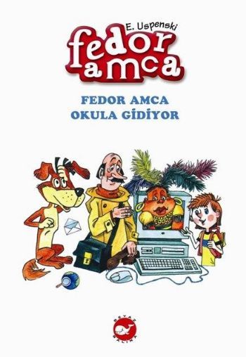 Fedor Amca Okula Gidiyor Sevilen Kahraman Fedor Amca'nın Yeni Macerası, Eduard Uspenski