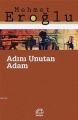 Adını Unutan Adam, Mehmet Eroğlu, İletişim