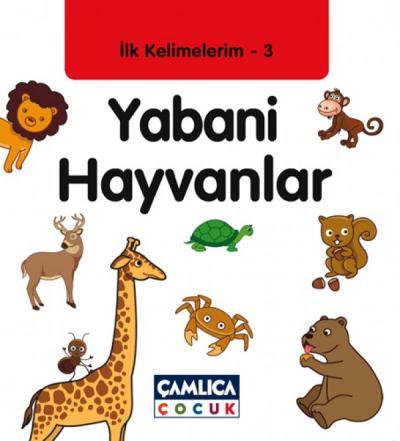 İlk Kelimelerim 3 Yabani Hayvanlar, Çamlıca Basım Yayın