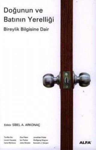 Doğunun ve Batının Yerelliği, Sibel Ayşen Arkonaç