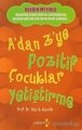 A’dan Z’ye Pozitif Çocuklar Yetiştirme, Alan E. Kazdin