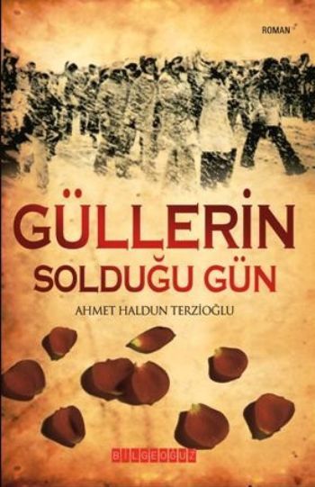 GÜLLERİN SOLDUĞU GÜN
