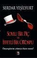 Soylu Bir Piç ve İffetli Bir Orospu, Serdar Yeşilyurt