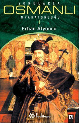 Sorularla Osmanlı İmparatorluğu 1, Erhan Afyoncu