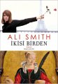 İkisi Birden, Ali Smith
