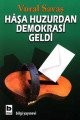 Haşa Huzurdan Demokrasi Geldi, Vural Savaş