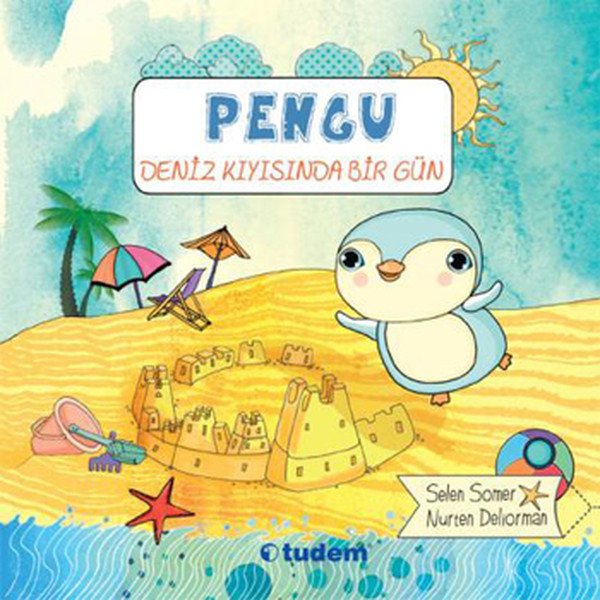 Pengu Deniz Kıyısında Bir Gün, Nurten Deliorman Selen Somer