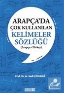Arapça'da Çok Kullanılan Kelimeler Sözlüğü (Arapça Türkçe) Prof.Dr. M. Sadi Çögenli