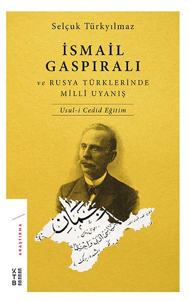 İsmail Gaspıralı ve Rusya Türklerinde Milli Uyanış, Selçuk Türkyılmaz