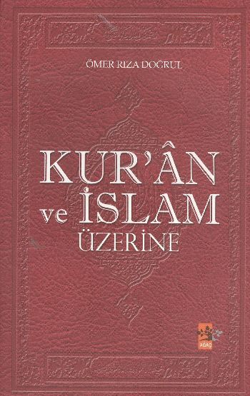 Kur’an ve İslam Üzerine,  Ömer Rıza Doğrul