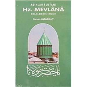 Aşıklar Sultanı Hz. Mevlana, Osman Karabulut 