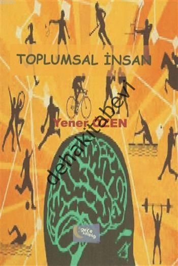 Toplumsal İnsan, Yener Özen
