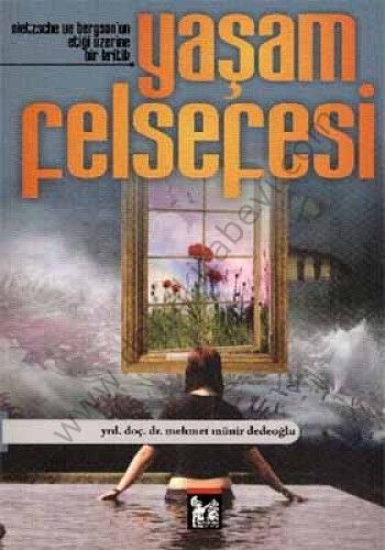 Yaşam Felsefesi - Mehmet Münir Dedeoğlu