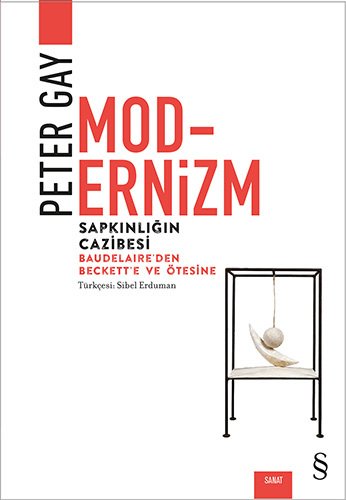 Modernizm - Sapkınlığın Cazibesi, Peter Gay